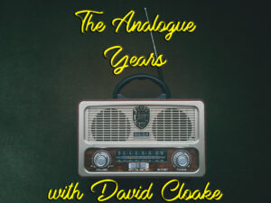 The Analogue Years with David Cloake